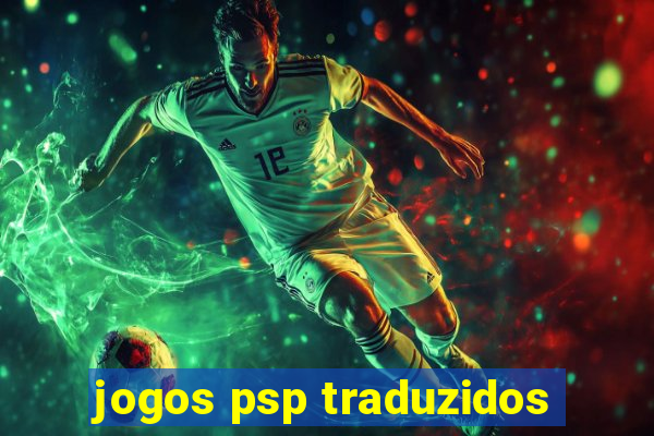 jogos psp traduzidos